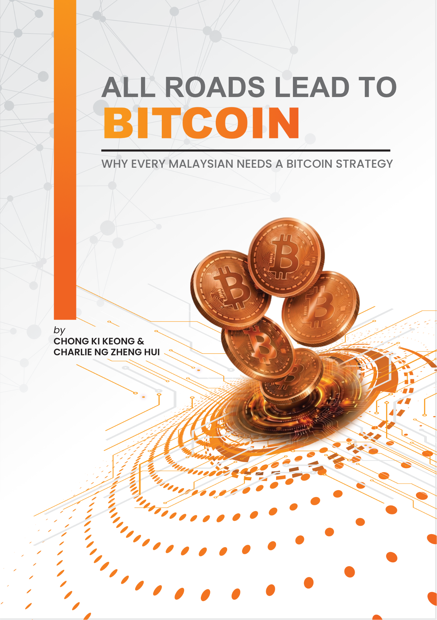 Cover of “All Roads Lead to Bitcoin — Why Every Malaysian Needs a Bitcoin Strategy” by Chong Ki Keong and Charlie Ng Zheng Hui